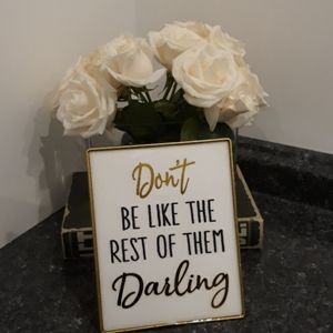 Dont be like the rest of them Darling stand Shelf Sign Coco